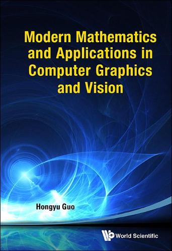 Паперова книга «Modern Mathematics And Applications In Computer Graphics And Vision», автор Хунью Го - фото №1