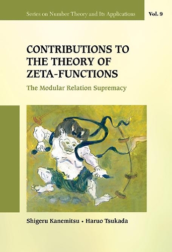 Бумажная книга «Contributions To The Theory Of Zeta-functions: The Modular Relation Supremacy», авторов Харуо Цукада, Шигеру Канемицу - фото №1