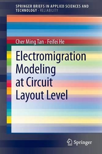 [object Object] «Electromigration Modeling at Circuit Layout Level», авторів Шер Мін Тан, Фейфей Хе. - фото №1