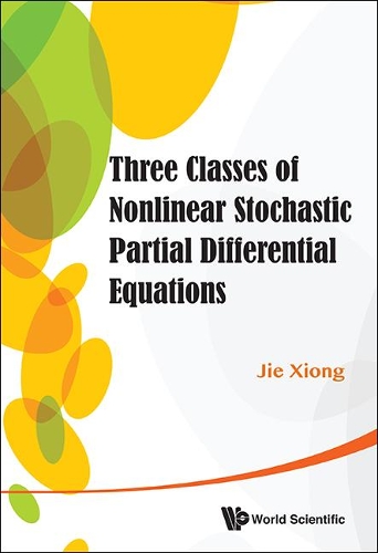 Бумажная книга «Three Classes Of Nonlinear Stochastic Partial Differential Equations», автор Цзе Сюн - фото №1