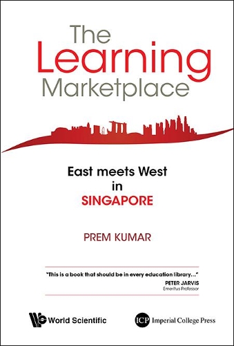 Бумажная книга «Learning Marketplace, The: East Meets West In Singapore», автор Прем Кумар - фото №1