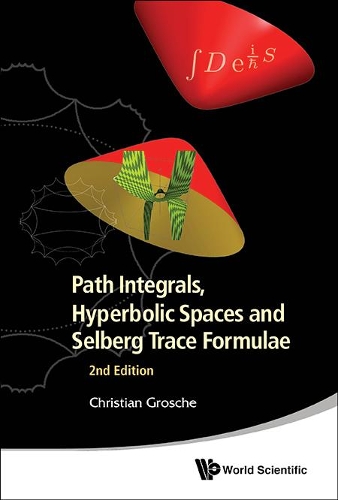 [object Object] «Path Integrals, Hyperbolic Spaces And Selberg Trace Formulae (2nd Edition)», автор Крістіан Гроше - фото №1