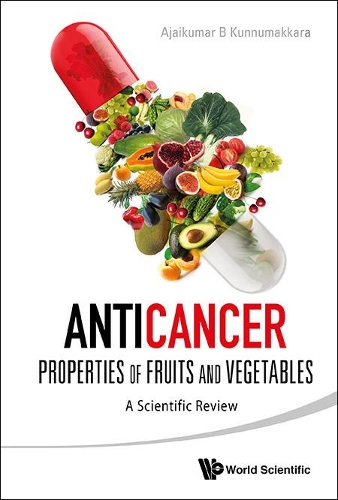 Бумажная книга «Anticancer Properties Of Fruits And Vegetables: A Scientific Review», автор Аджайкумар Б. Куннумаккара - фото №1