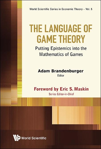 Бумажная книга «Language Of Game Theory, The: Putting Epistemics Into The Mathematics Of Games», автор Адам Бранденбург - фото №1