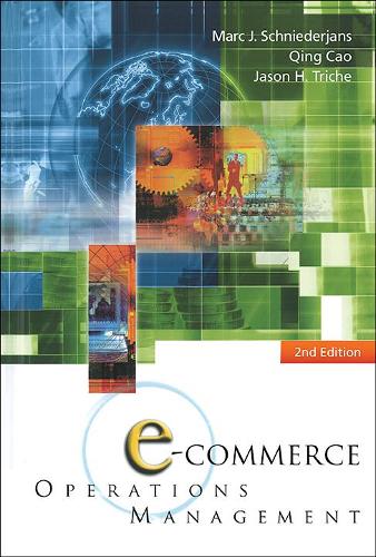Бумажная книга «E-commerce Operations Management (2nd Edition)», авторов Джейсон Трише, Марк Й. Шнидерьянс, Цин Цао - фото №1