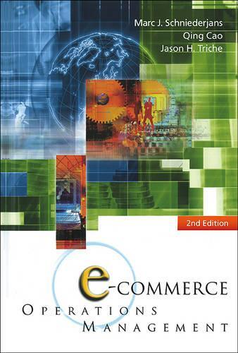Бумажная книга «E-commerce Operations Management (2nd Edition)», авторов Джейсон Трише, Марк Й. Шнидерьянс, Цин Цао - фото №1