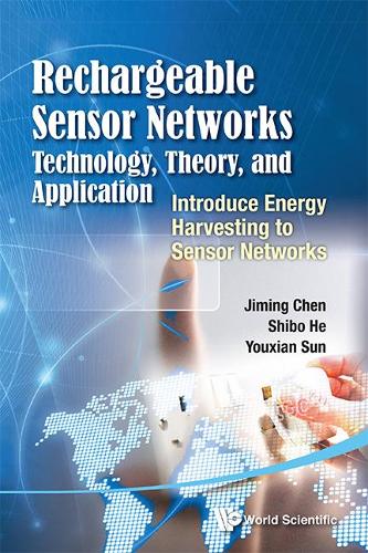 Бумажная книга «Rechargeable Sensor Networks: Technology, Theory, And Application - Introducing Energy Harvesting To Sensor Networks», авторов Джиминг Чен, Шибо Хэ, Юйсянь Сунь - фото №1