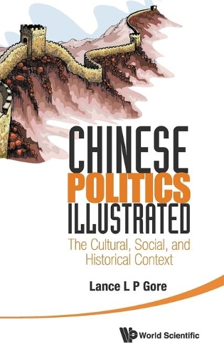 Бумажная книга «Chinese Politics Illustrated: The Cultural, Social, And Historical Context», автор Лэнс Лянпин Гор - фото №1