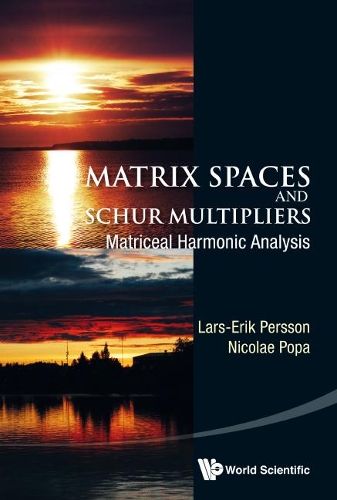 [object Object] «Matrix Spaces And Schur Multipliers: Matriceal Harmonic Analysis», авторов Ларс-Эрик Перссон, Николае Попа - фото №1