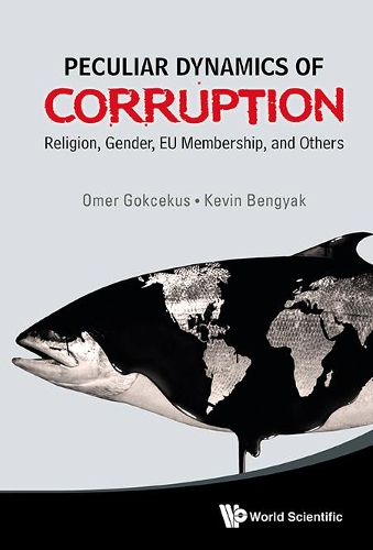 Бумажная книга «Peculiar Dynamics Of Corruption: Religion, Gender, Eu Membership, And Others», авторов Кевин Бенгьяк, Омер Гёкчекус - фото №1