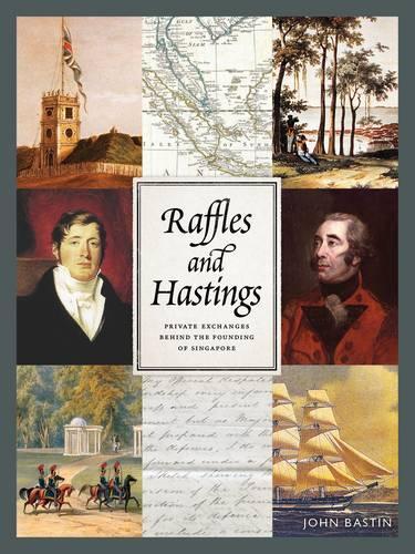 Бумажная книга «Raffles & Hastings: Private Exchanges Behind the Founding of Singapore», автор Джон Бастин - фото №1