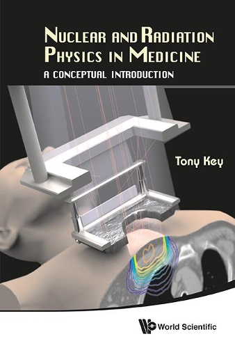 Бумажная книга «Nuclear And Radiation Physics In Medicine: A Conceptual Introduction», автор Энтони Уоллес Ки - фото №1