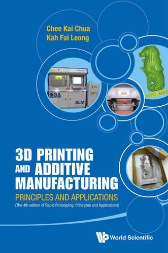 [object Object] «3d Printing And Additive Manufacturing: Principles And Applications (With Companion Media Pack) - Fourth Edition Of Rapid Prototyping», авторів Чі Кай Чуа, Ках Фай Леонг - фото №1