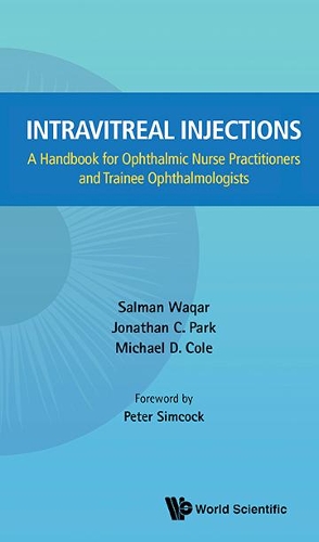 Бумажная книга «Intravitreal Injections: A Handbook For Ophthalmic Nurse Practitioners And Trainee Ophthalmologists», авторов Джонатан Си Парк, Майкл Д Коул, Салман Вакар - фото №1