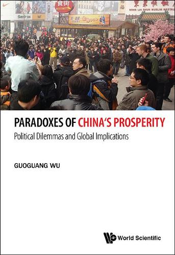 Бумажная книга «Paradoxes Of China's Prosperity: Political Dilemmas And Global Implications», автор Гуогуан Ву - фото №1
