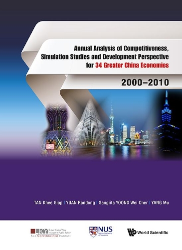 Паперова книга «Annual Analysis Of Competitiveness, Simulation Studies And Development Perspective For 34 Greater China Economies: 2000-2010», авторів Кхі Гіап Тан, Му Ян, Рендонг Юань, Сангіта Вей Шер Юн - фото №1