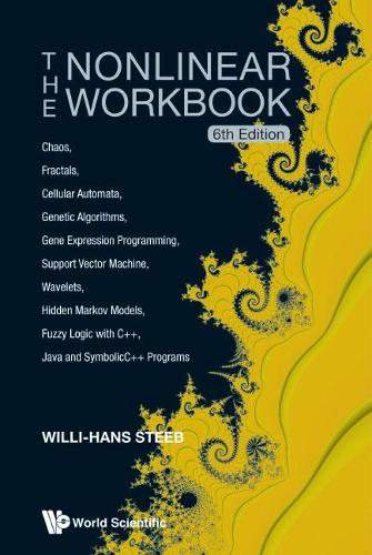 Бумажная книга «Nonlinear Workbook, The: Chaos, Fractals, Cellular Automata, Genetic Algorithms, Gene Expression Programming, Support Vector Machine, Wavelets, Hidden Markov Models, Fuzzy Logic With C++, Java And Symbolicc++ Programs (6th Edition)», автор Вилли-Ханс Стиб - фото №1