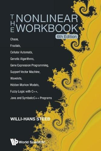 Бумажная книга «Nonlinear Workbook, The: Chaos, Fractals, Cellular Automata, Genetic Algorithms, Gene Expression Programming, Support Vector Machine, Wavelets, Hidden Markov Models, Fuzzy Logic With C++, Java And Symbolicc++ Programs (6th Edition)», автор Вилли-Ханс Стиб - фото №1