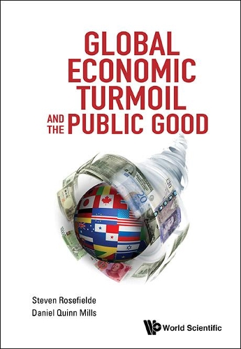 Бумажная книга «Global Economic Turmoil And The Public Good», авторов Дэниел Куинн Миллс, Стивен Роузфилд - фото №1