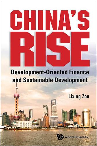 Бумажная книга «China's Rise: Development-oriented Finance And Sustainable Development», автор Лисин Цзоу - фото №1