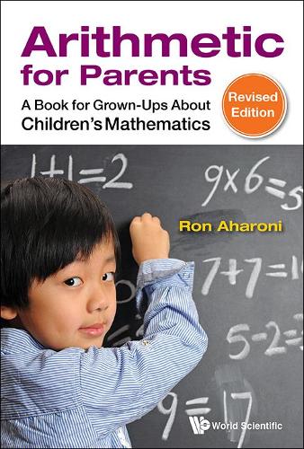 Бумажная книга «Arithmetic For Parents: A Book For Grown-ups About Children's Mathematics (Revised Edition)», автор Рон Ахарони - фото №1