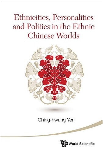 Бумажная книга «Ethnicities, Personalities And Politics In The Ethnic Chinese Worlds», автор Чинг-Хванг Йен - фото №1
