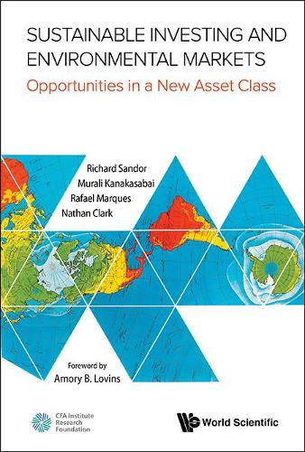 Бумажная книга «Sustainable Investing And Environmental Markets: Opportunities In A New Asset Class», авторов Мурали Канакасабай, Натан Кларк, Рафаэль Л Маркес, Ричард Л. Сандор - фото №1