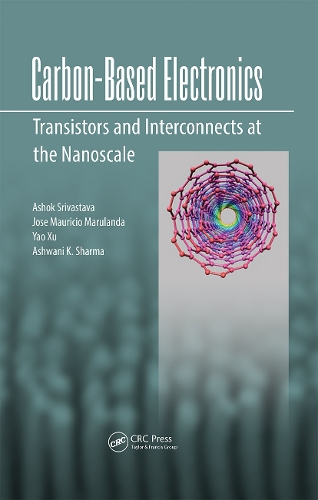 Паперова книга «Carbon-Based Electronics: Transistors and Interconnects at the Nanoscale», авторів Ашок Шрівастава, Ашвані Шарма, Хосе Маурісіо Маруланда, Яо Сюй - фото №1