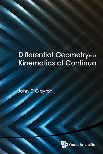 Бумажная книга «Differential Geometry And Kinematics Of Continua», автор Джон Д. Клейтон - фото №1