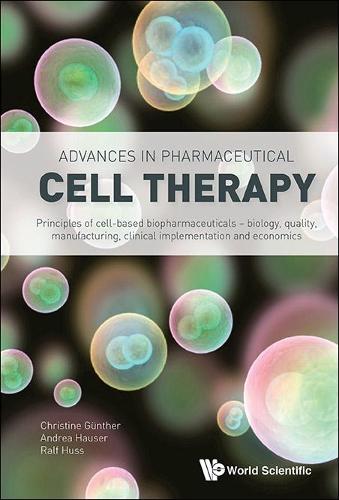 Бумажная книга «Advances In Pharmaceutical Cell Therapy: Principles Of Cell-based Biopharmaceuticals», авторов Андреа Йозефина Хаузер, Кристин Гюнтер, Ральф Хусс - фото №1