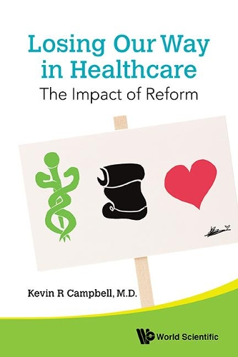 Бумажная книга «Losing Our Way In Healthcare: The Impact Of Reform», автор Кевин Р. Кэмпбелл - фото №1