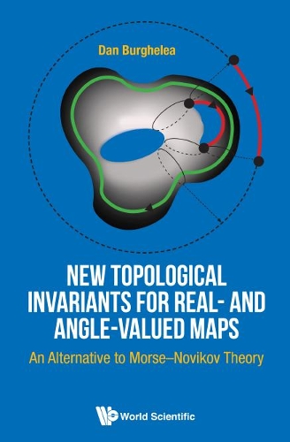 Бумажная книга «New Topological Invariants For Real- And Angle-valued Maps: An Alternative To Morse-novikov Theory», автор Дэн Бургхелеа - фото №1