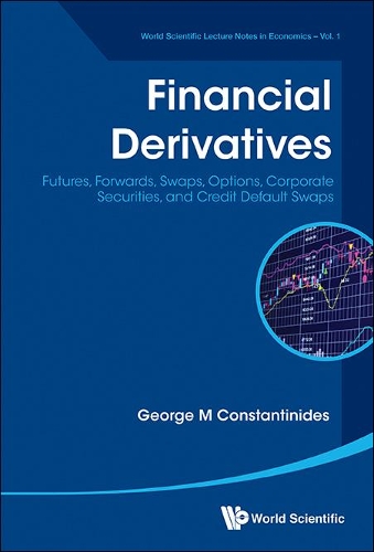 Бумажная книга «Financial Derivatives: Futures, Forwards, Swaps, Options, Corporate Securities, And Credit Default Swaps», автор Джордж Майкл Константинидес - фото №1