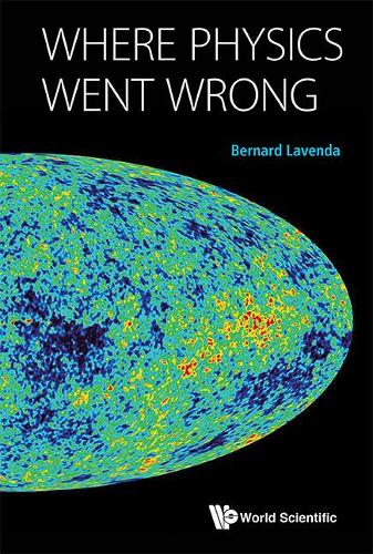 Бумажная книга «Where Physics Went Wrong», автор Бернард Х. Лавенда - фото №1
