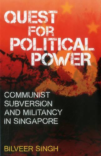 Бумажная книга «Quest for Political Power: Communist Subversion and Militancy in Singapore», автор Билвир Сингх - фото №1