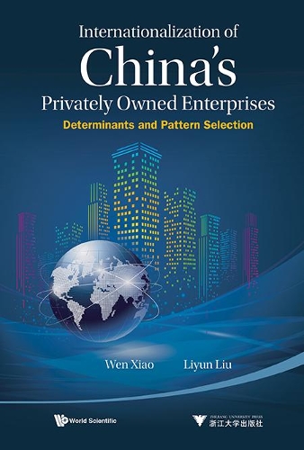 Бумажная книга «Internationalization Of China's Privately Owned Enterprises: Determinants And Pattern Selection», авторов Лиюнь Лю, Вэнь Сяо - фото №1