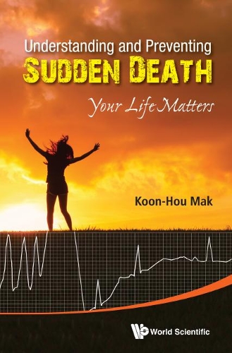 Бумажная книга «Understanding And Preventing Sudden Death: Your Life Matters», автор Кун Хоу Мак - фото №1