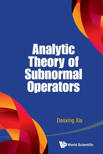 Бумажная книга «Analytic Theory Of Subnormal Operators», автор Даосин Ся - фото №1