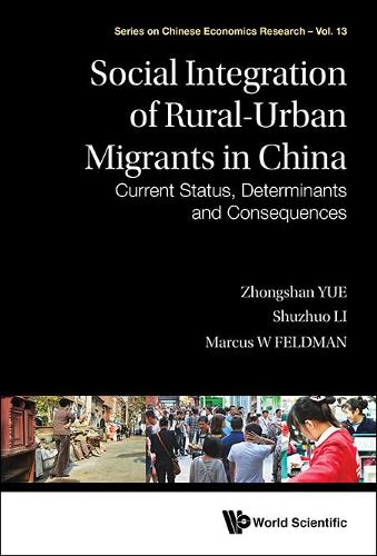 Бумажная книга «Social Integration Of Rural-urban Migrants In China: Current Status, Determinants And Consequences», авторов Маркус В. Фельдман, Шужуо Ли, Чжуншань Юэ - фото №1