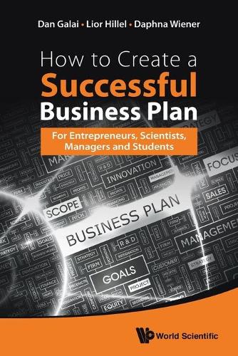 Паперова книга «How To Create A Successful Business Plan: For Entrepreneurs, Scientists, Managers And Students», авторів Ден Галай, Дафна Вінер, Ліор Гіллель - фото №1