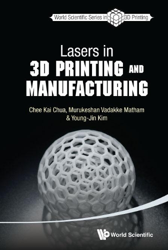 Паперова книга «Lasers In 3d Printing And Manufacturing», авторів Чі Кай Чуа, Мурукешан Вадакке Матам, Янг-Чжин Кім - фото №1