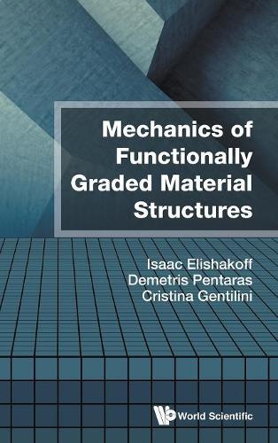 Паперова книга «Mechanics Of Functionally Graded Material Structures», авторів Крістіна Джентіліні, Деметріс Пентарас, Ісаак Елішакофф - фото №1