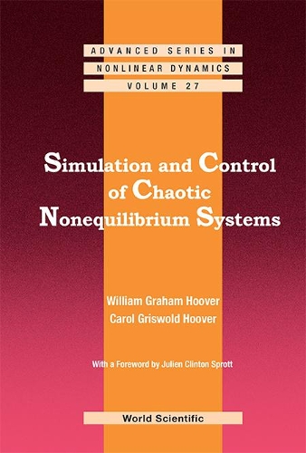 [object Object] «Simulation And Control Of Chaotic Nonequilibrium Systems: With A Foreword By Julien Clinton Sprott», авторів Керол Грізвольд Гувер, Вільям Грем Гувер - фото №1