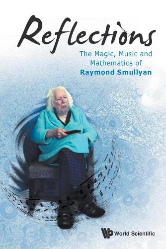 Паперова книга «Reflections: The Magic, Music And Mathematics Of Raymond Smullyan», автор Раймонд М. Смул'ян - фото №1