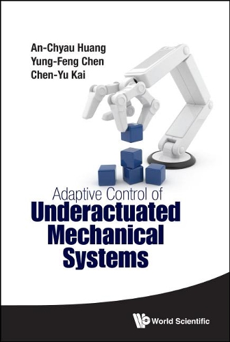 Бумажная книга «Adaptive Control Of Underactuated Mechanical Systems», авторов Ань-тяу Хуан, Чен-ю Кай, Юн-фэн Чэнь - фото №1