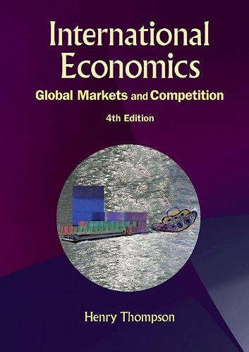 Паперова книга «International Economics: Global Markets And Competition (4th Edition)», автор Генрі Томпсон - фото №1