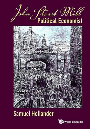 Бумажная книга «John Stuart Mill: Political Economist», автор Сэмюэл Холландер - фото №1