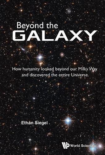 [object Object] «Beyond The Galaxy: How Humanity Looked Beyond Our Milky Way And Discovered The Entire Universe», автор Итан Сигел - фото №1