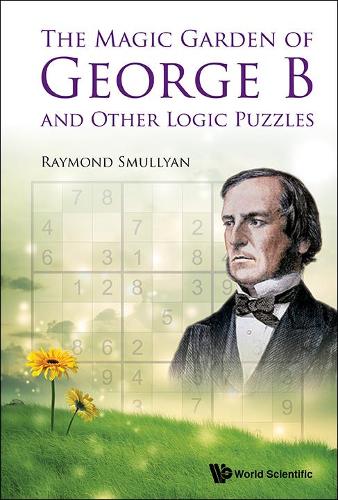 Бумажная книга «Magic Garden Of George B And Other Logic Puzzles, The», автор Раймонд М. Смульян - фото №1