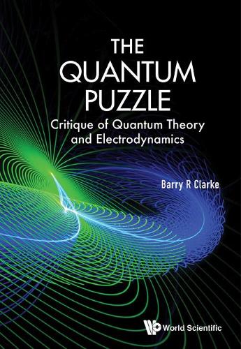 Паперова книга «Quantum Puzzle, The: Critique Of Quantum Theory And Electrodynamics», автор Баррі Р. Кларк - фото №1